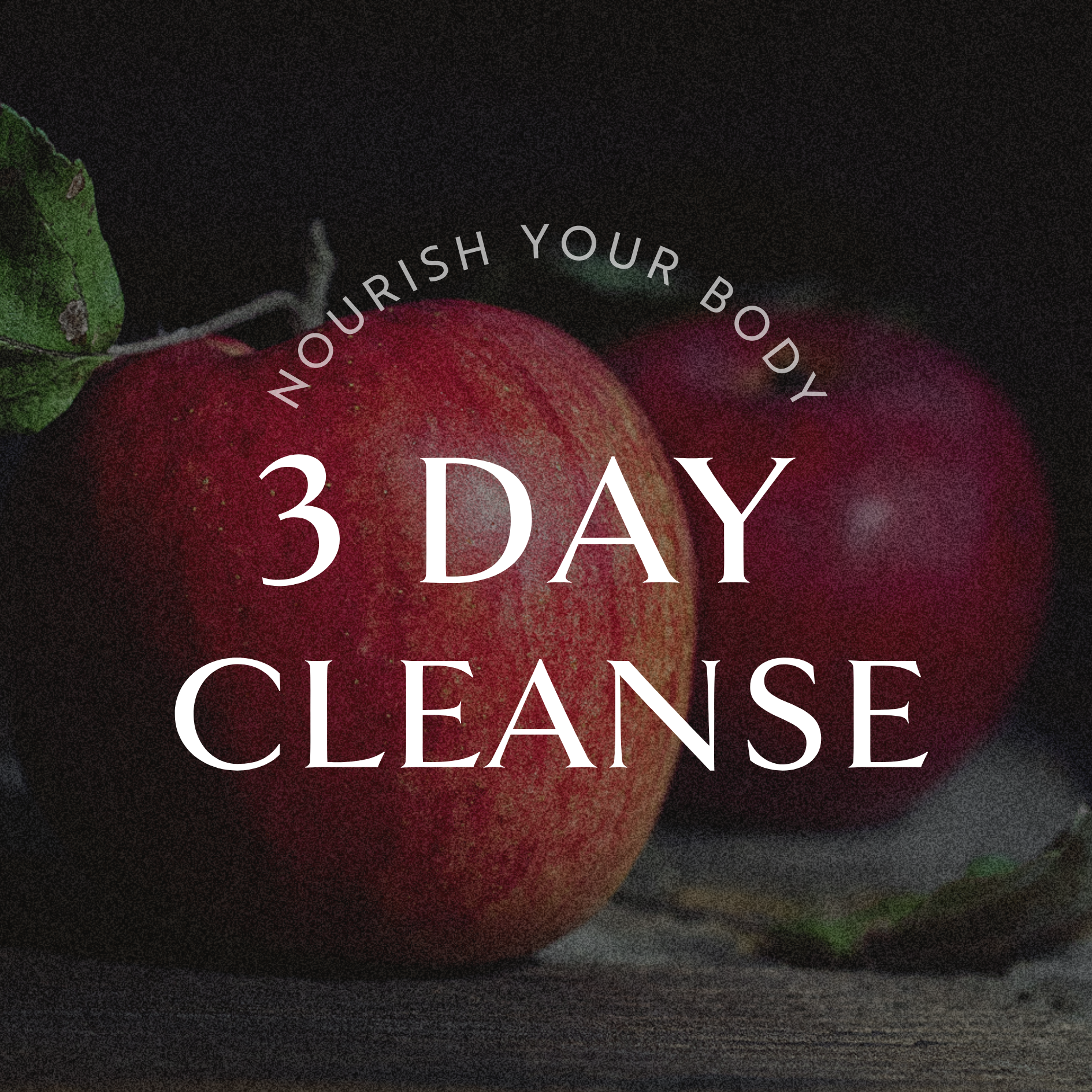 Close up image of apples with the text overlay "nourish your body 3 day cleanse"